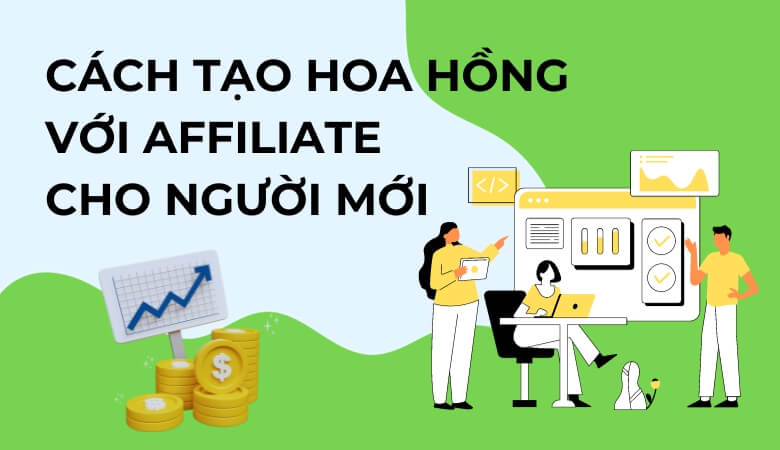 10 cách tạo hoa hồng đầu tiên với affiliate cho người mới 10 cách tạo hoa hồng đầu tiên với affiliate cho người mới